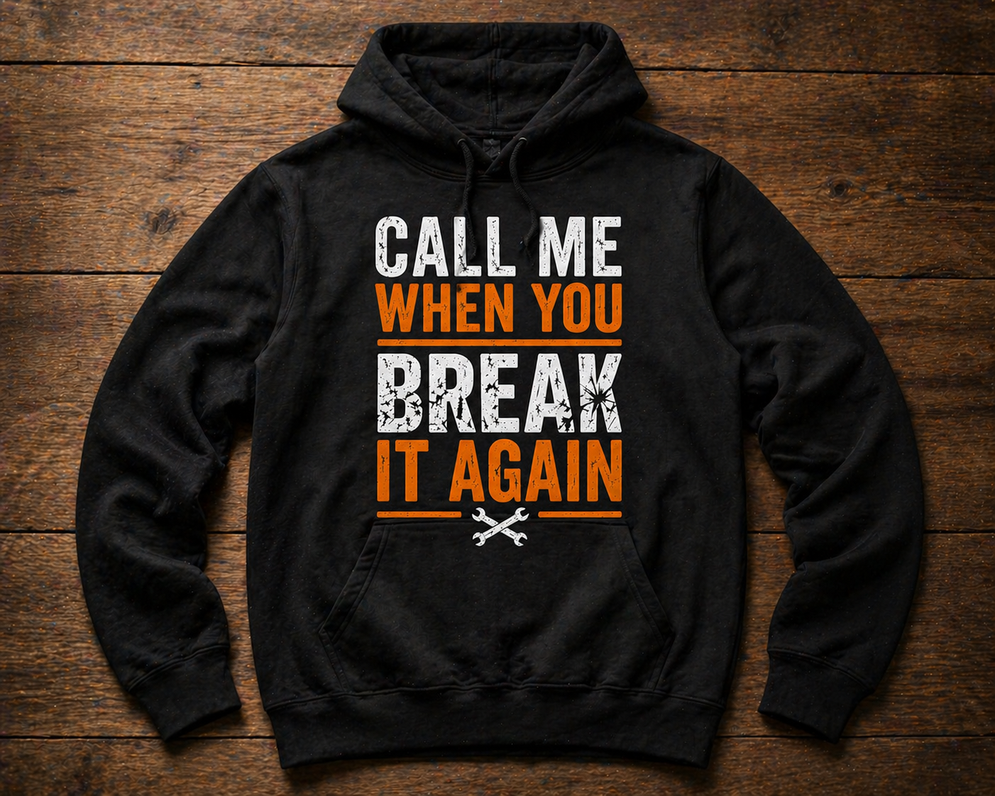 Call Me When You Break It Again Hoodie