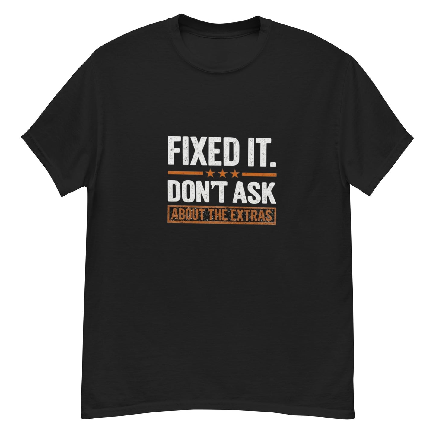 Fixed It Don't Ask About The Extras T-Shirt | Funny Blue Collar Apparel by Nailed it apparel