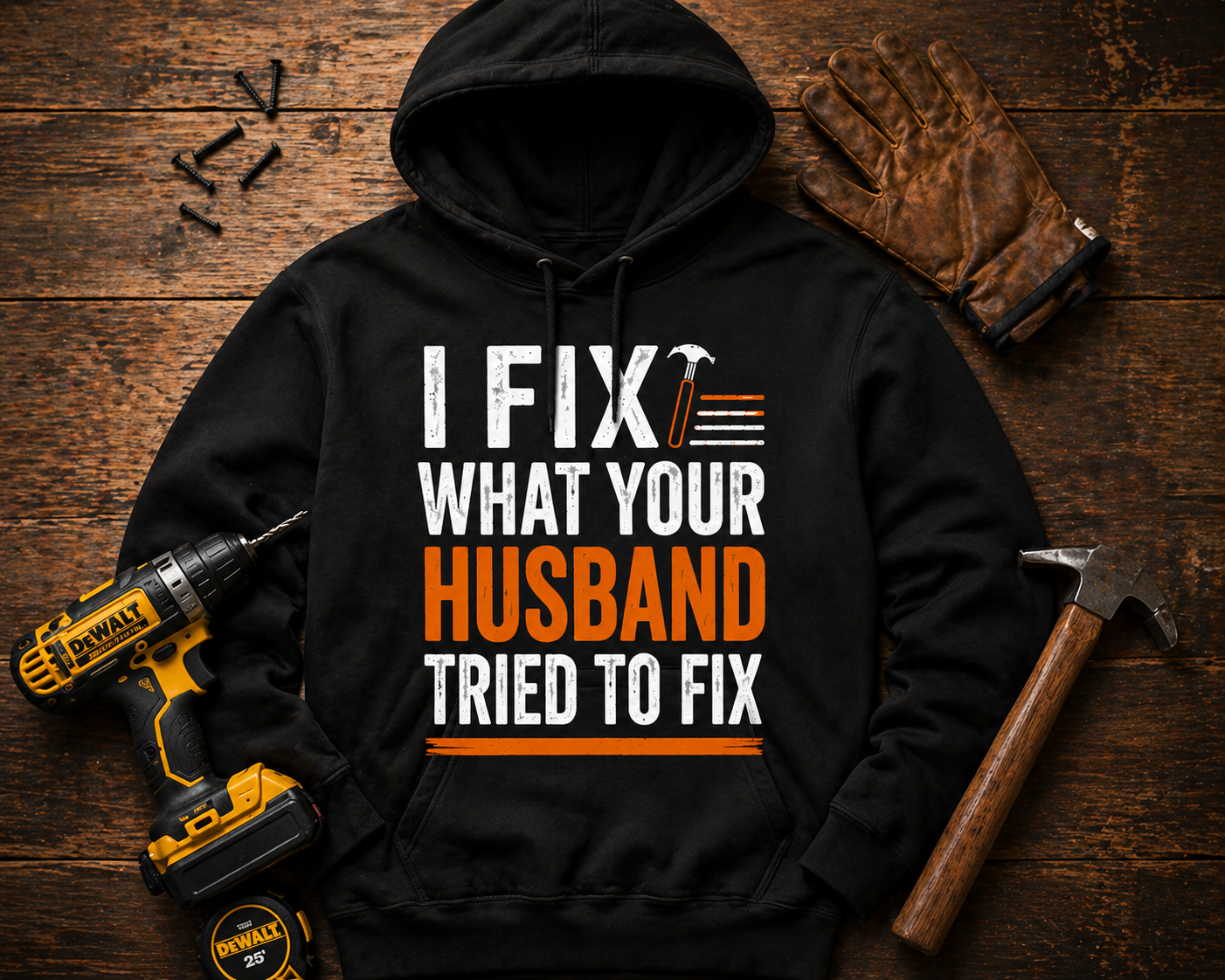 I Fix What Your Husband Tried Hoodies