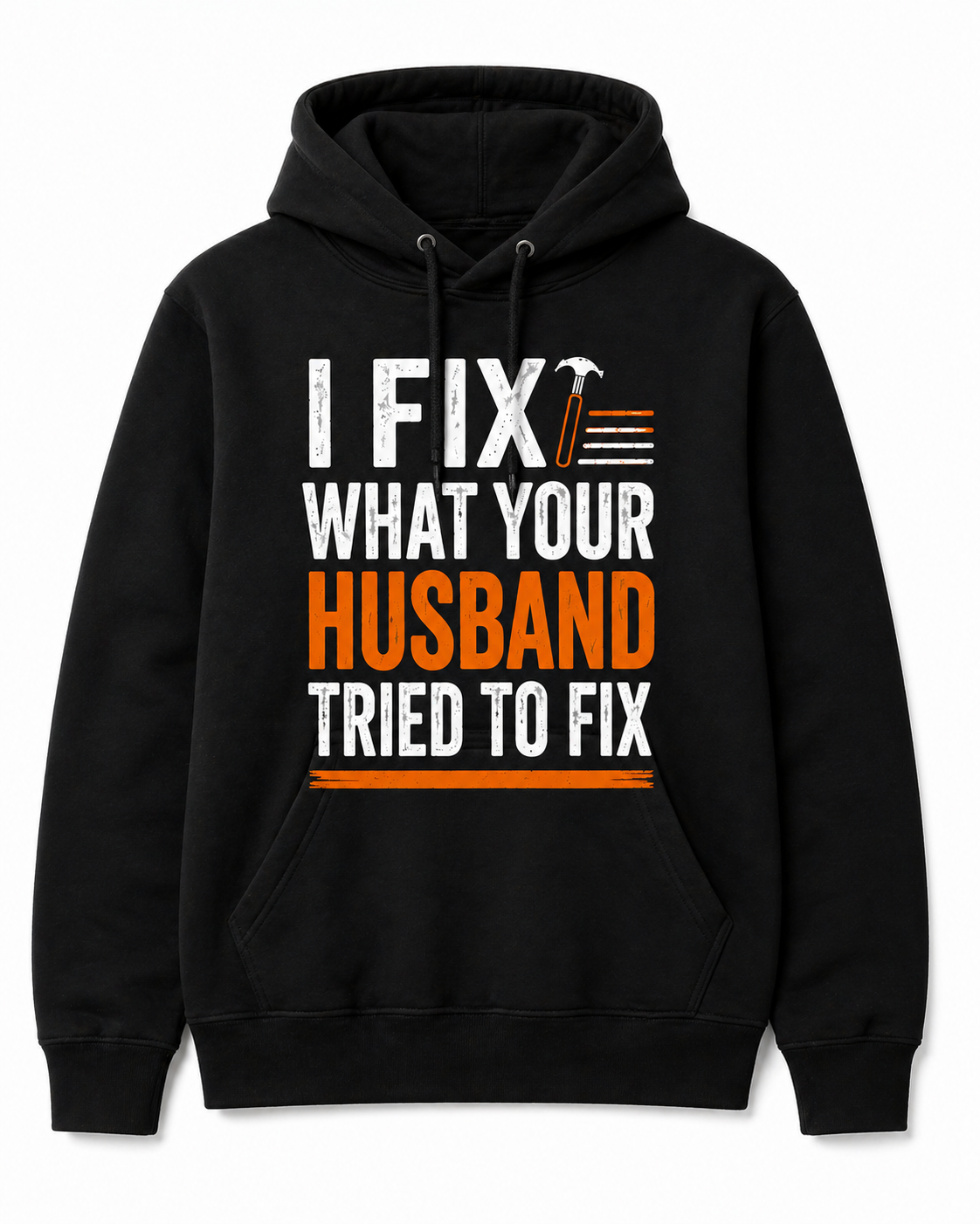 I Fix What Your Husband Tried Hoodies