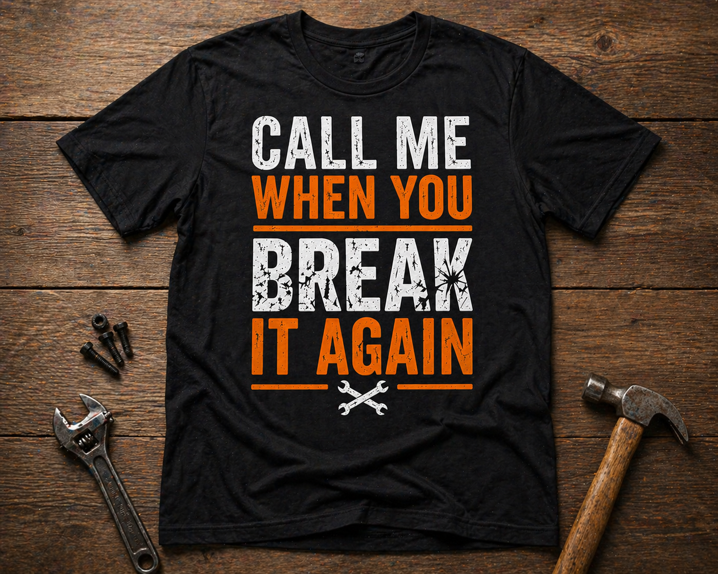 Call Me When You Break It Again T-shirt