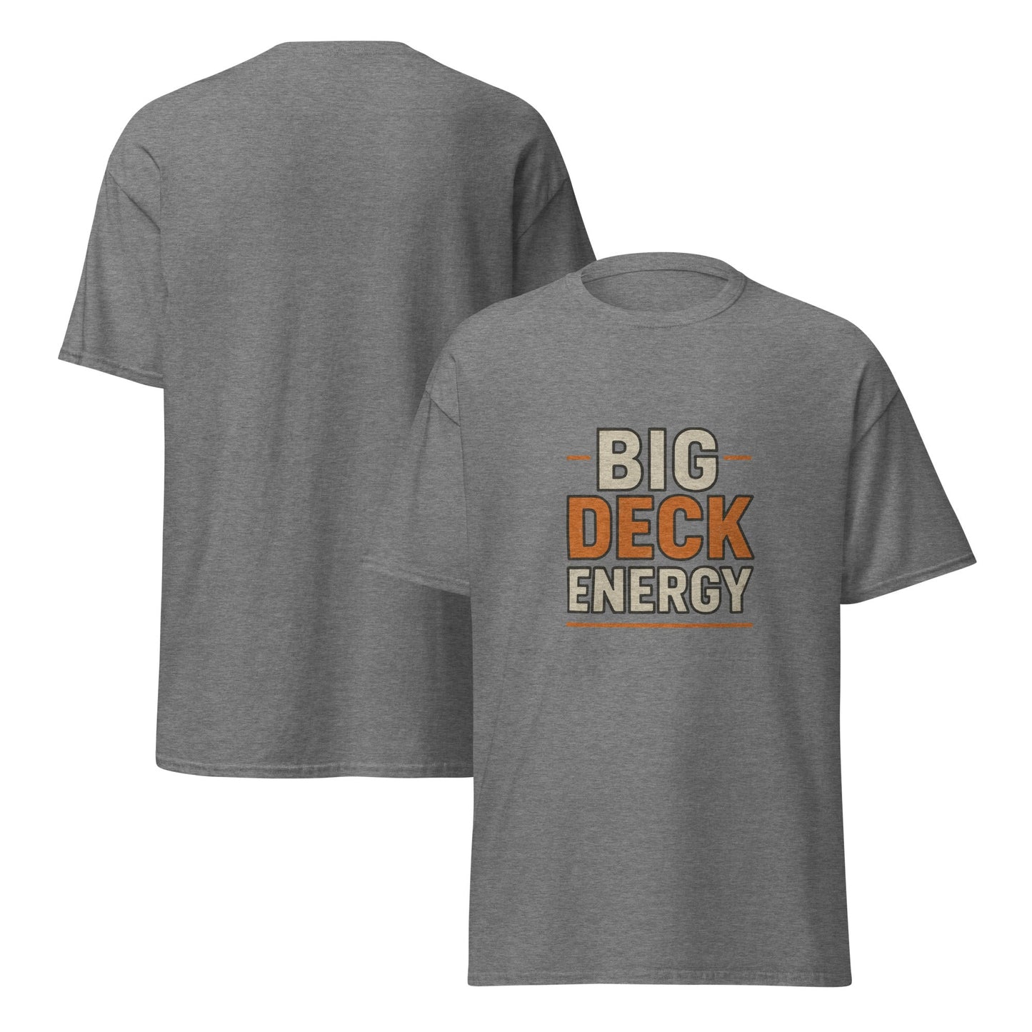 BIG DECK ENERGY Funny Carpenter Tee | Funny Blue Collar Apparel by Nailed it apparel