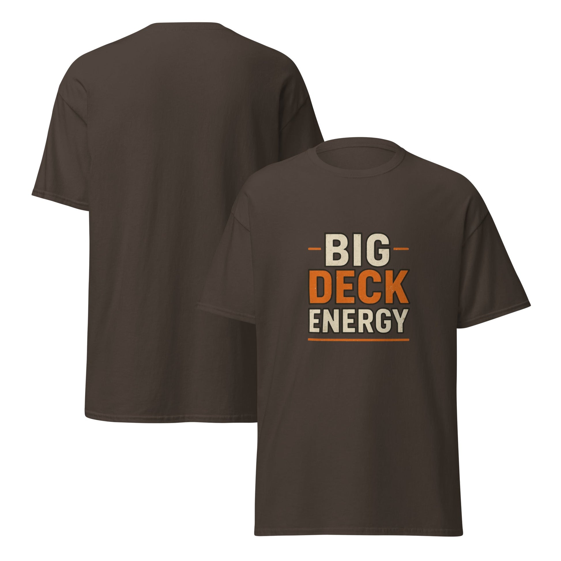 BIG DECK ENERGY Funny Carpenter Tee | Funny Blue Collar Apparel by Nailed it apparel