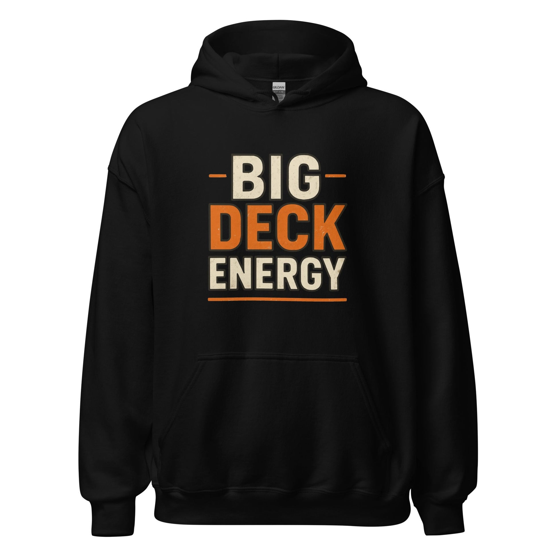 Big Deck Energy Hoodie | Funny Blue Collar Apparel by Nailed it apparel