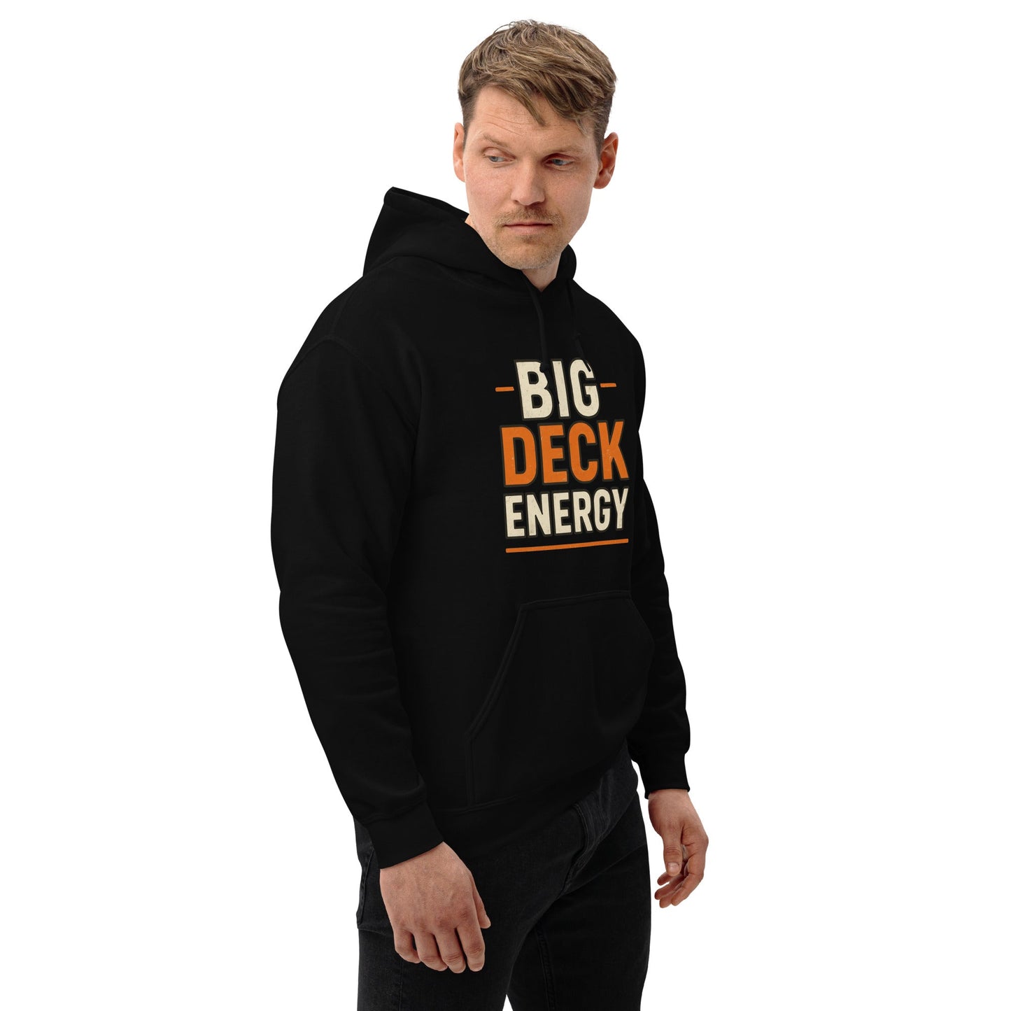 Big Deck Energy Hoodie | Funny Blue Collar Apparel by Nailed it apparel