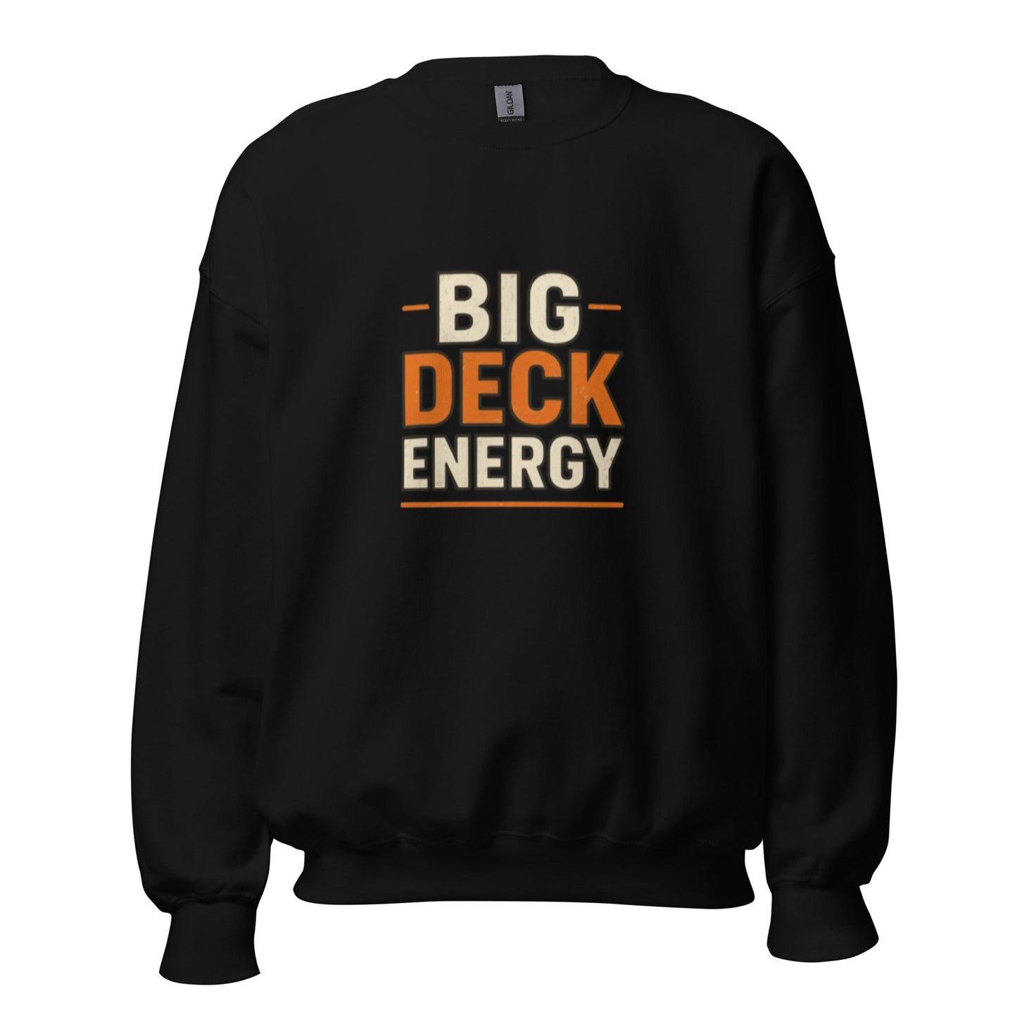 Big Deck Energy Sweatshirt | Funny Blue Collar Apparel by Nailed it apparel