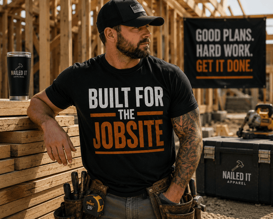 Built For The Jobsite T-Shirt | Funny Blue Collar Apparel by Nailed it apparel