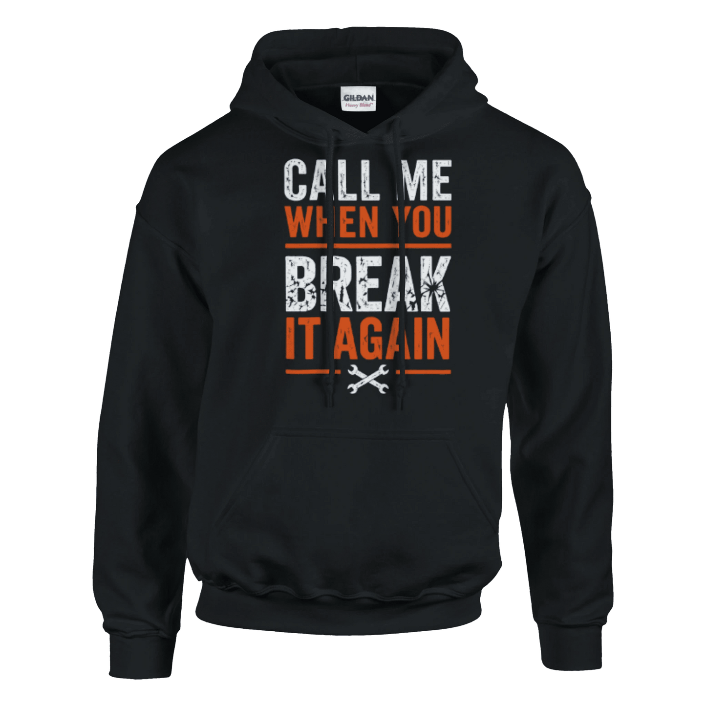 Call Me When You Break It Again Hoodie Print Material | Funny Blue Collar Apparel by Nailed it apparel