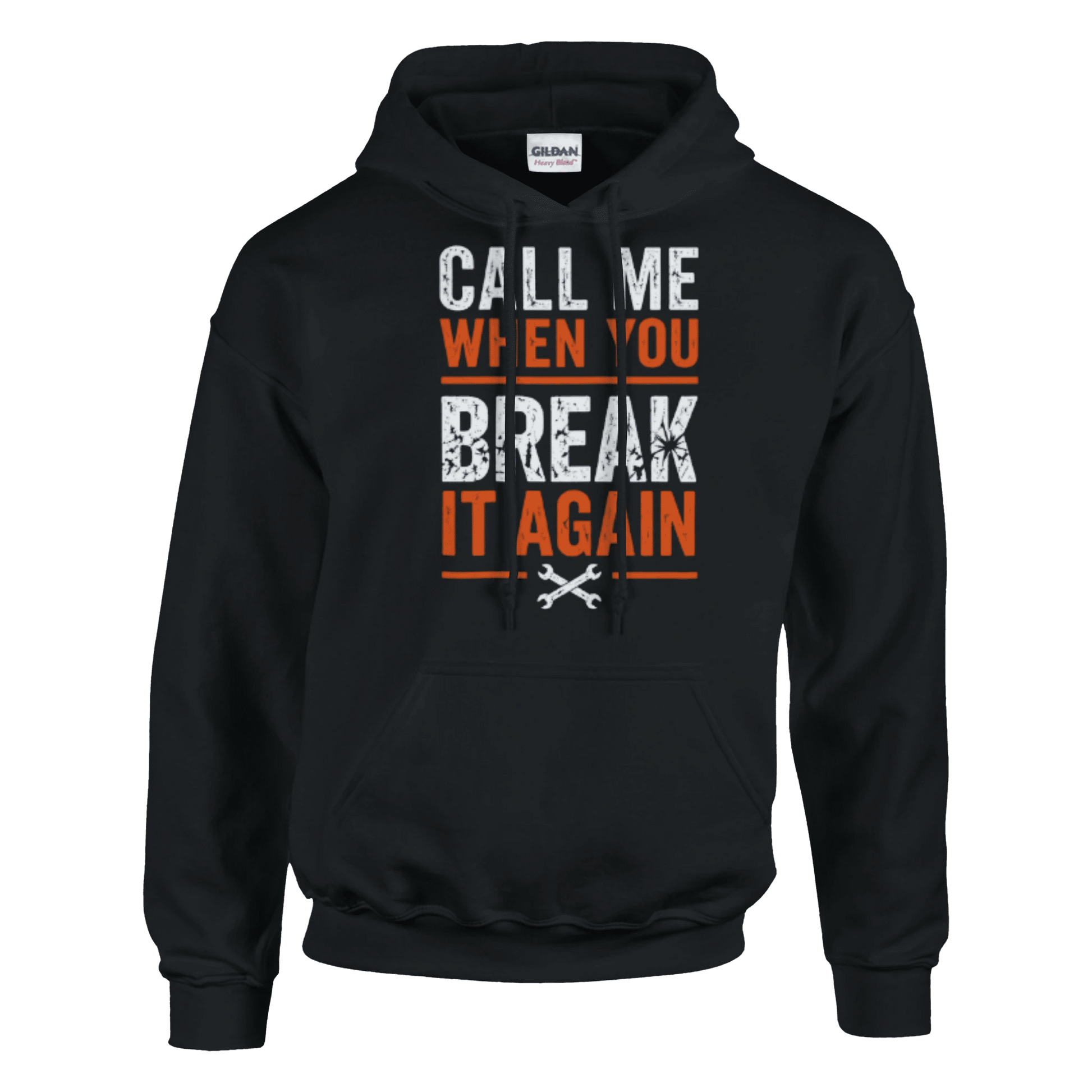 Call Me When You Break It Again Hoodie Print Material | Funny Blue Collar Apparel by Nailed it apparel