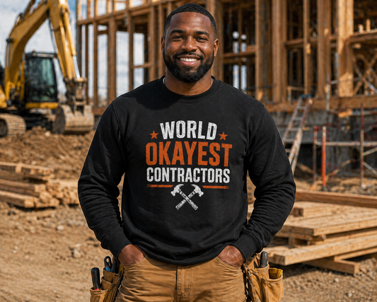 World’s Okayest Contractors sweatshirt