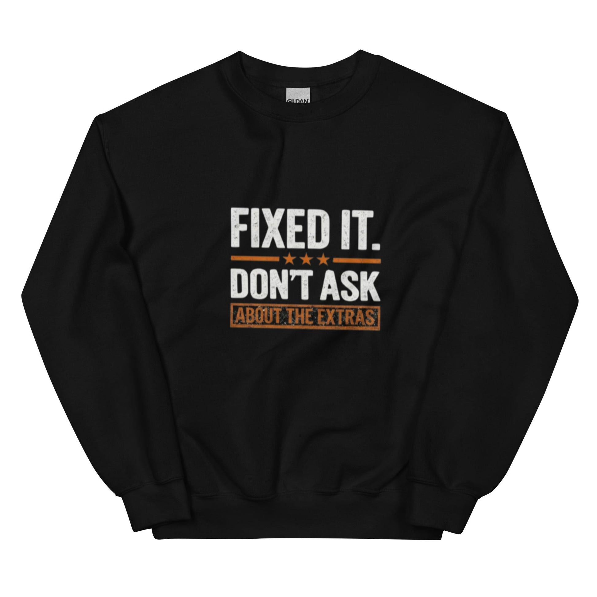 Fixed It Don't Ask About The Extras Sweatshirt | Funny Blue Collar Apparel by Nailed it apparel