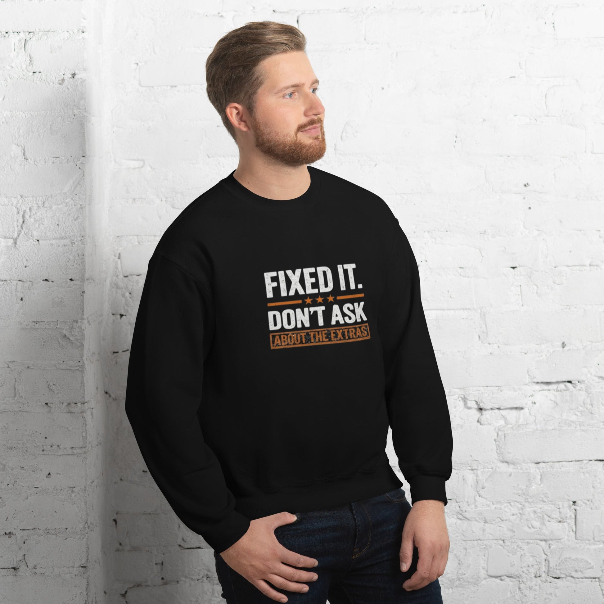 Fixed It Don't Ask About The Extras Sweatshirt | Funny Blue Collar Apparel by Nailed it apparel