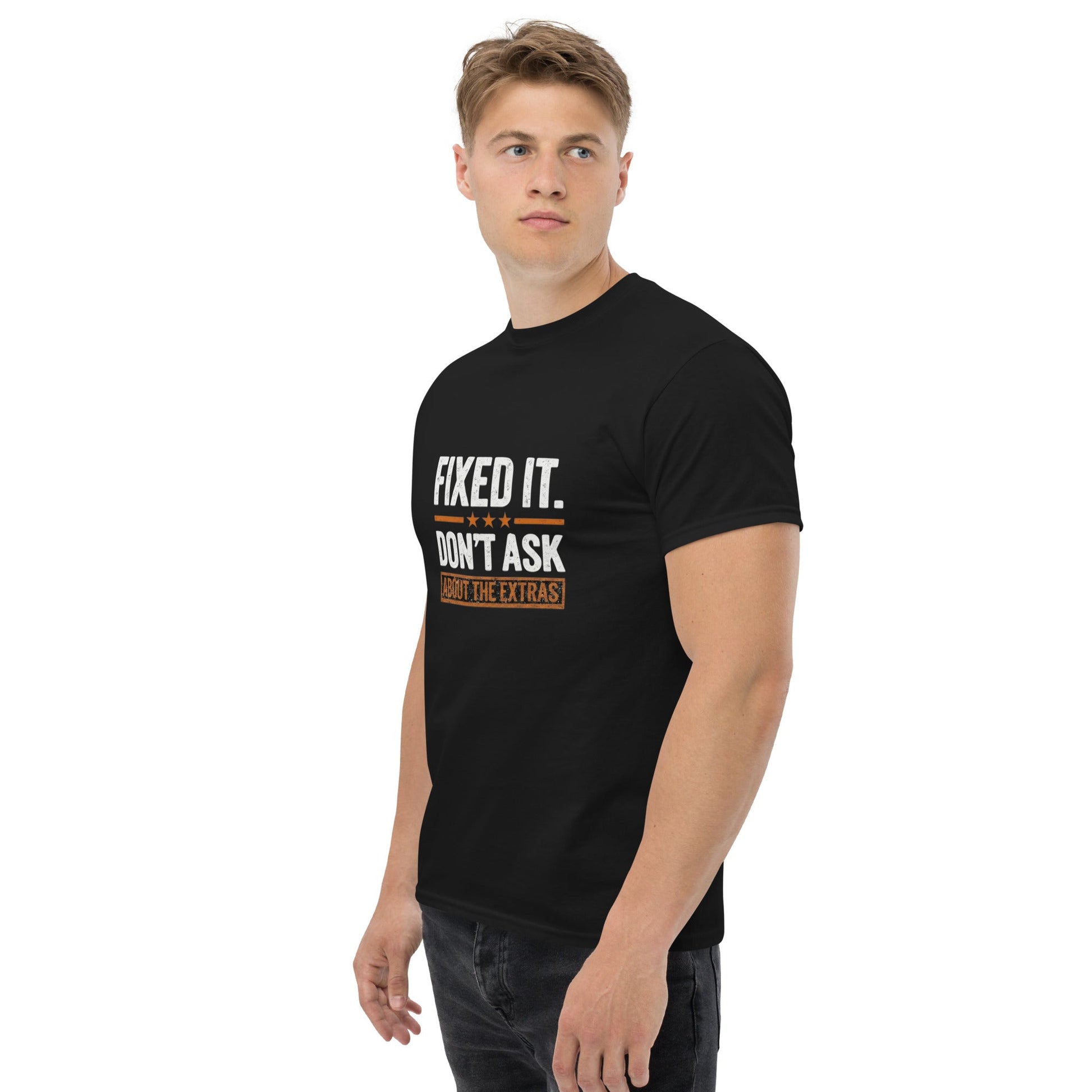 Fixed It Don't Ask About The Extras T-Shirt | Funny Blue Collar Apparel by Nailed it apparel