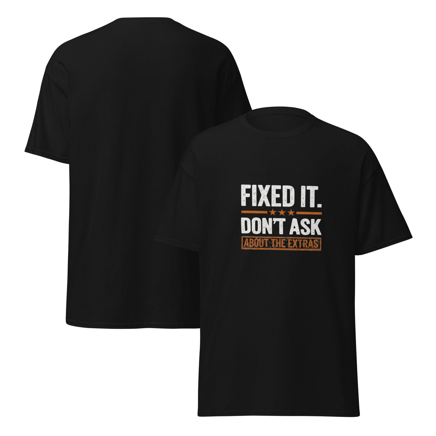 Fixed It Don't Ask About The Extras T-Shirt | Funny Blue Collar Apparel by Nailed it apparel