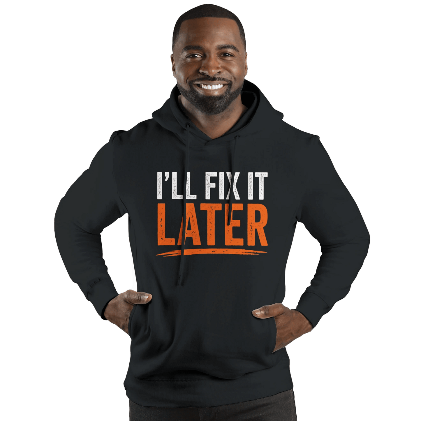 I’ll Fix It Later Hoodie Funny Workwear Construction Hoodie Print Material | Funny Blue Collar Apparel by Nailed it apparel