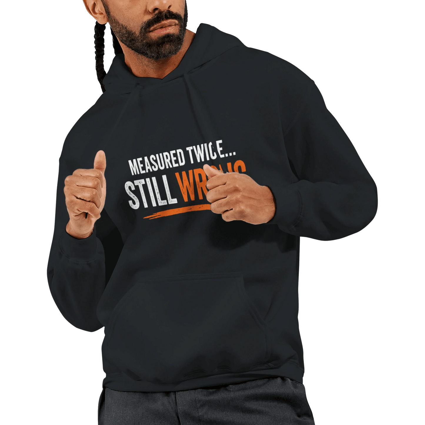 Measure Twice Still Wrong Hoodie Funny Construction Hoodie Print Material | Funny Blue Collar Apparel by Nailed it apparel