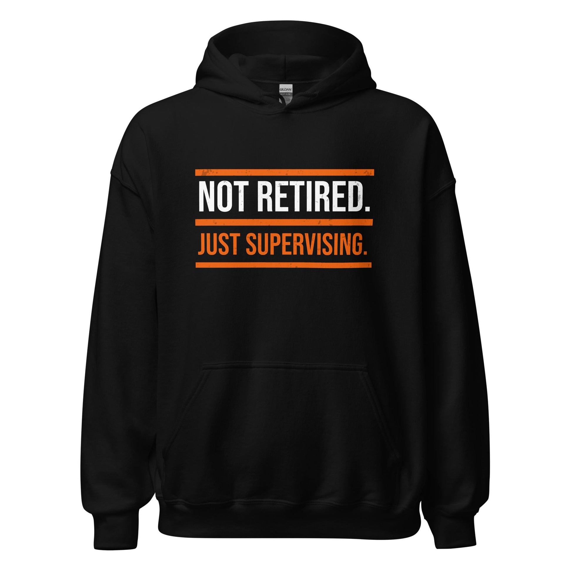 Not Retired Just Supervising Hoodie | Funny Blue Collar Apparel by Nailed it apparel