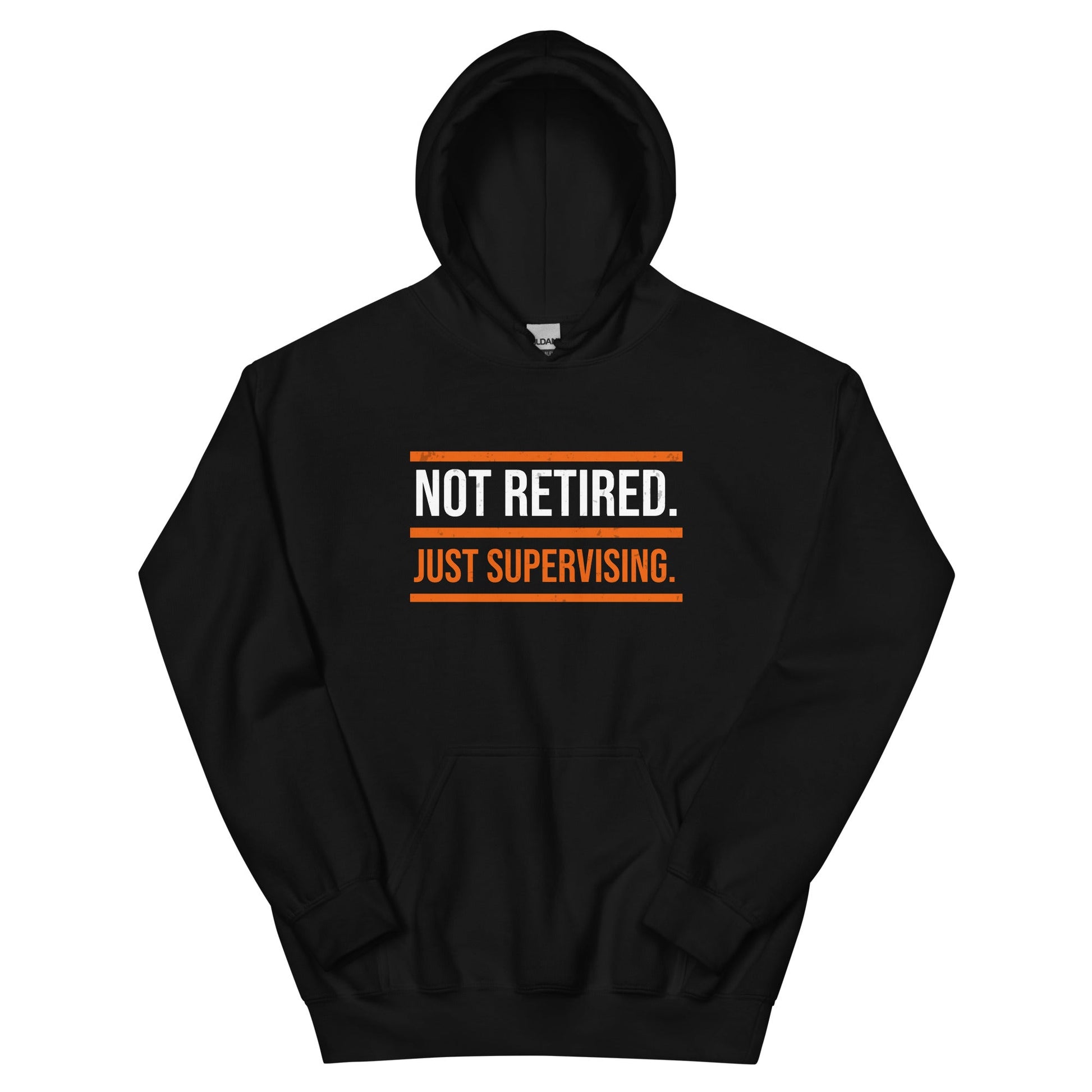 Not Retired Just Supervising Hoodie | Funny Blue Collar Apparel by Nailed it apparel