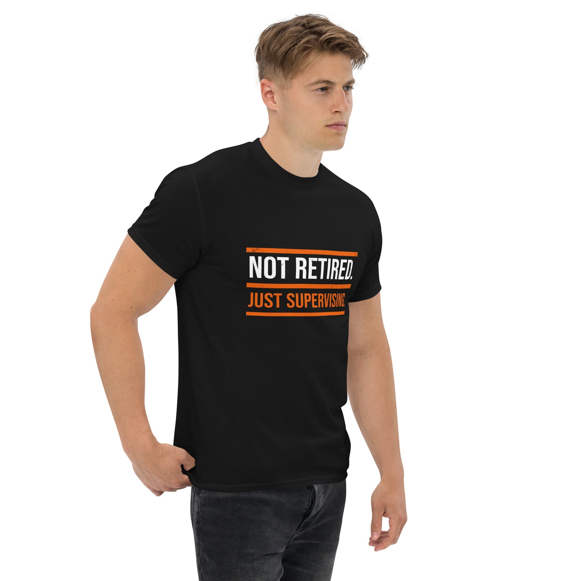 Not Retired Just Supervising T-Shirt | Funny Blue Collar Apparel by Nailed it apparel