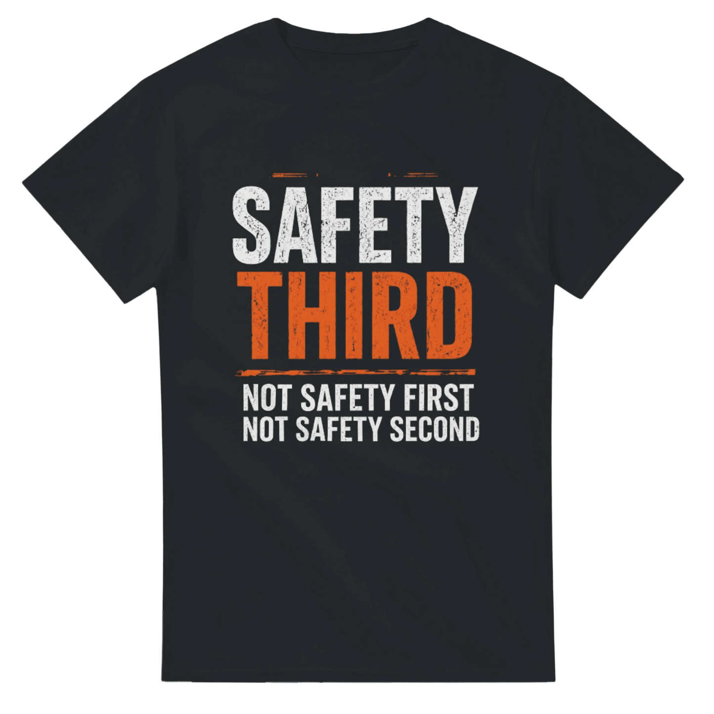 Safety Third T-Shirt Funny Construction Workwear Tee Print Material | Funny Blue Collar Apparel by Nailed it apparel