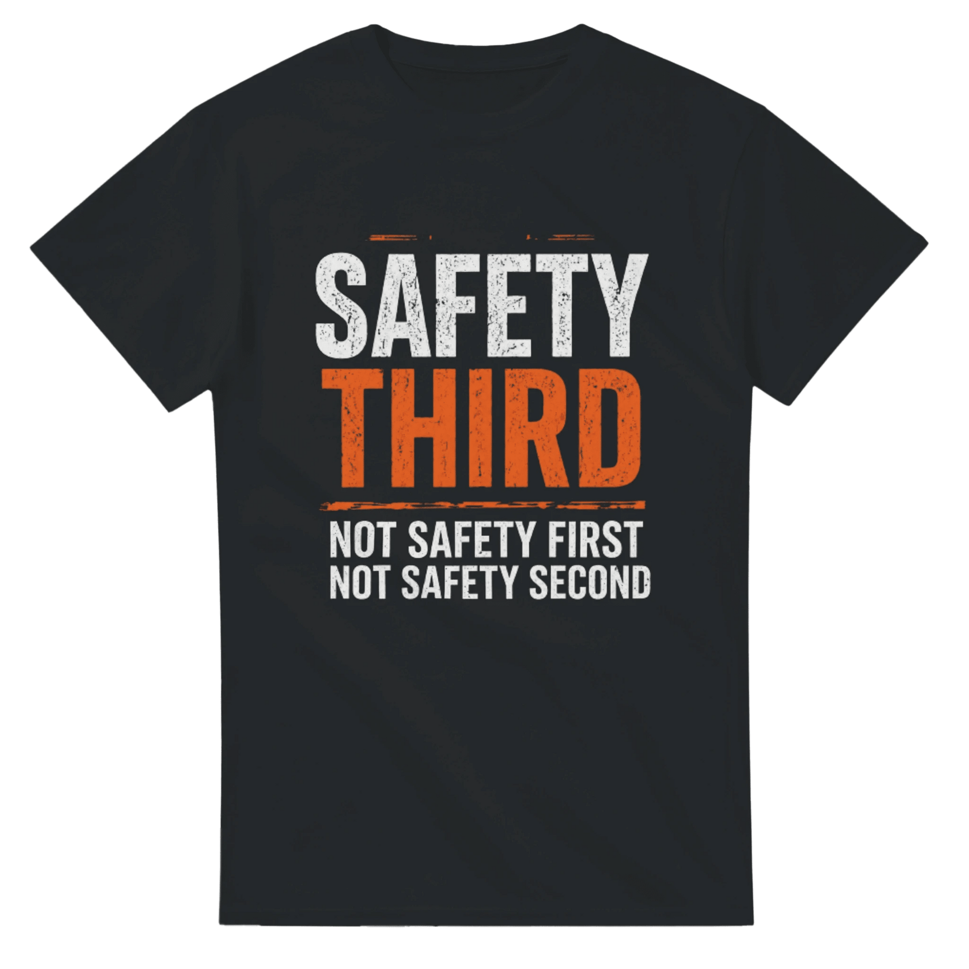 Safety Third T-Shirt Funny Construction Workwear Tee Print Material | Funny Blue Collar Apparel by Nailed it apparel